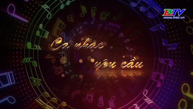 Ca nhạc yêu cầu 17/3/2023