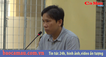 Cà Mau: tuyên tử hình kẻ phóng hỏa đốt chết chị và cháu vợ