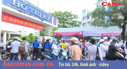 Cà Mau: Ngày thứ 2 thi THPT quốc gia diễn ra nghiêm túc