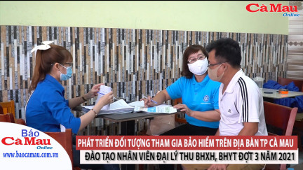 Phát triển đối tượng tham gia bảo hiểm trên địa bàn TP Cà Mau