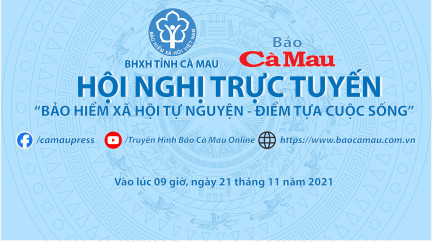 BÁO CÀ MAU - BẢO HIỂM XÃ HỘI TỈNH CÀ MAU HỘI NGHỊ “BẢO HIỂM XÃ HỘI TỰ NGUYỆN-ĐIỂM TỰA CUỘC SỐNG”