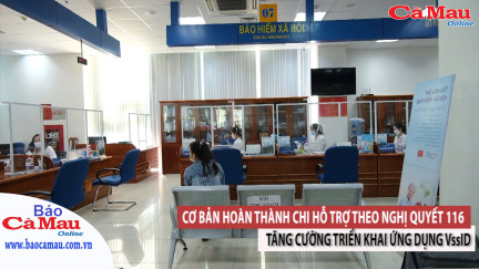 Cơ bản hoàn thành chi hỗ trợ theo nghị quyết 116