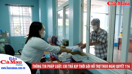 Thông tin pháp luật: Chi trả kịp thời gói hỗ trợ theo Nghị quyết 116