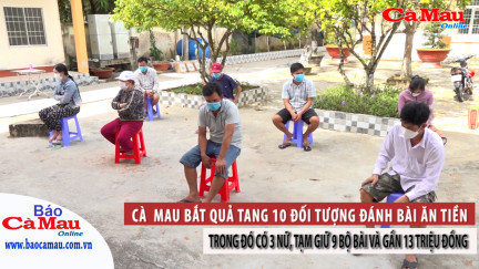 Cà Mau bắt quả tang 10 đối tượng đánh bài ăn tiền