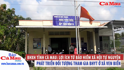 BHXH tỉnh Cà Mau: Lợi ích từ bảo hiểm xã hội tự nguyện