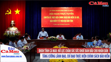 BHXH tỉnh Cà Mau: Nỗ lực chăm sóc sức khoẻ ban đầu cho nhân dân