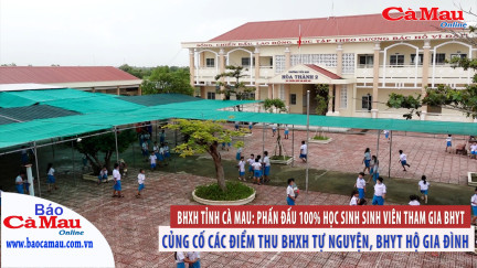 BHXH tỉnh Cà Mau: Phấn đấu 100% học sinh sinh viên tham gia BHYT