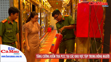 Tăng cường kiểm tra PCCC tại các khu vực tập trung đông người