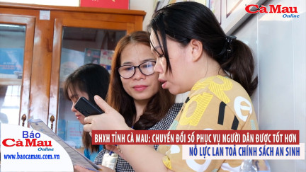 BHXH tỉnh Cà Mau: Chuyển đổi số phục vụ người dân được tốt hơn