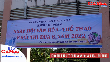 Khối thi đua 6 tổ chức Ngày hội Văn hoá – Thể thao