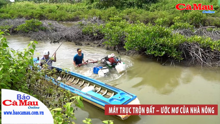 Máy trục trộn đất – Ước mơ của nhà nông