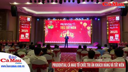 Prudential Cà Mau tổ chức tri ân khách hàng và tất niên