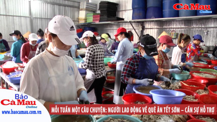 Mỗi tuần một câu chuyện: Người lao động về quê ăn Tết sớm – Cần sự hỗ trợ