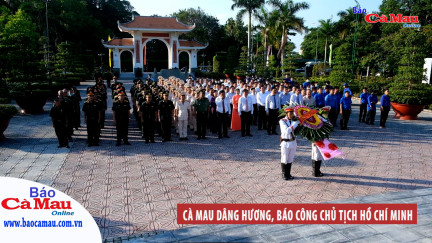 Cà Mau dâng hương, báo công Chủ tịch Hồ Chí Minh