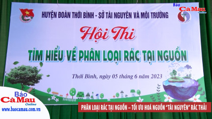 Phân loại rác tại nguồn – Tối ưu hoá nguồn “tài nguyên” rác thải