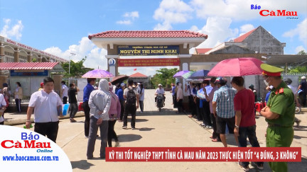 Kỳ thi tốt nghiệp THPT tỉnh Cà Mau năm 2023 thực hiện tốt “4 đúng, 3 không”