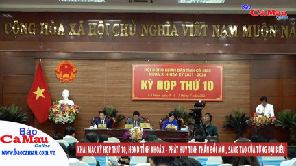 Khai mạc kỳ họp thứ 10, HĐND tỉnh khóa X – Phát huy tinh thần đổi mới, sáng tạo của từng đại biểu