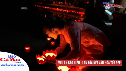 Vu Lan báo hiếu - Lan tỏa nét văn hóa tốt đẹp