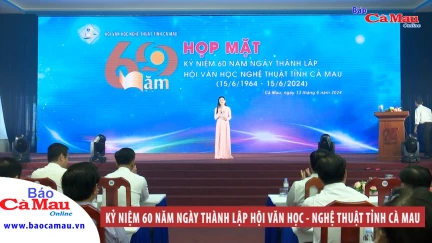 Kỷ niệm 60 năm Ngày thành lập Hội Văn học - Nghệ thuật tỉnh Cà Mau