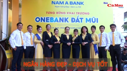 KHAI TRƯƠNG ONEBANK ĐẤT MŨI - CHI NHÁNH CÀ MAU