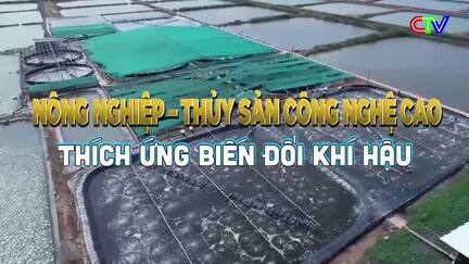 Nông nghiệp, thuỷ sản công nghệ cao thích ứng biến đổi khí hậu