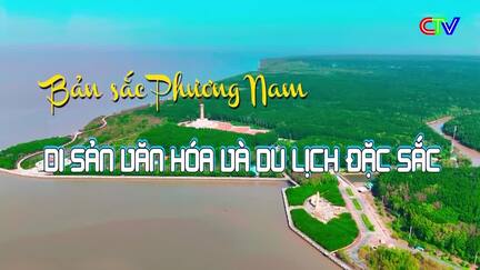 Bản sắc phương Nam - Di sản văn hoá và du lịch đặc sắc