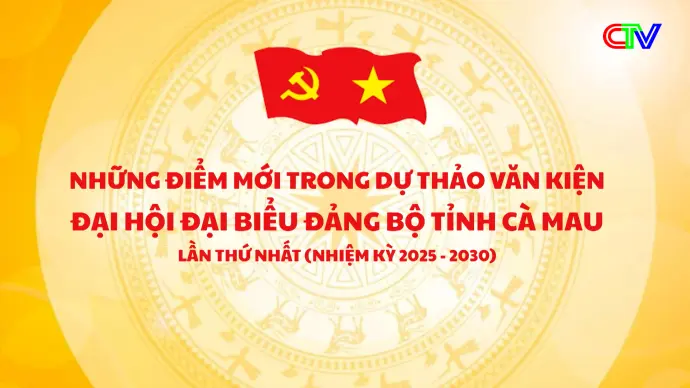 Tọa đàm: Những điểm mới trong Dự thảo Văn kiện Đại hội Đại biểu Đảng bộ tỉnh Cà Mau