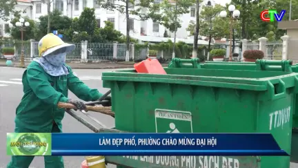 Môi trường 15/10/2025: Chỉnh trang đô thị chào mừng Đại hội Đảng