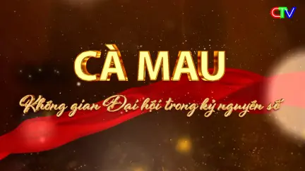 Cà Mau - Không gian Đại hội trong kỷ nguyên số