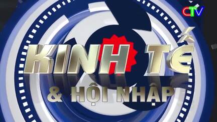 Kinh tế & Hội nhập 18/2/2026: Doanh nghiệp Cà Mau chủ động hội nhập