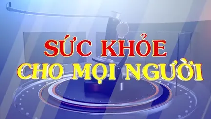 Sức khỏe cho mọi người 27/2/2026: Chủ động phòng bệnh theo mùa và dịch bệnh Nipah