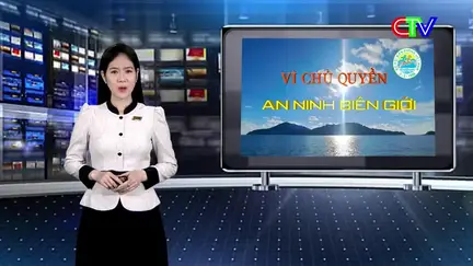 Vì chủ quyền an ninh biên giới 05/3/2026: Quyết tâm bảo vệ vững chắc chủ quyền an ninh biên giới
