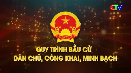 Quy trình bầu cử dân chủ, công khai, minh bạch
