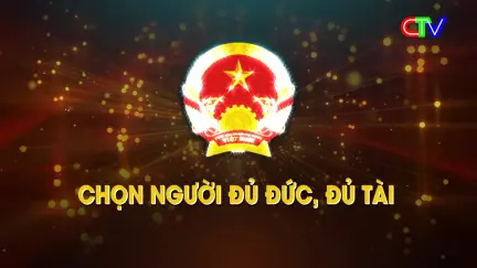 Chọn người đủ đức, đủ tài