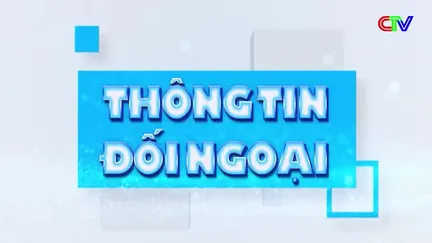 Thông tin đối ngoại 07/4/2026: Cà Mau kỳ quyết trong việc gỡ "thẻ vàng" EC