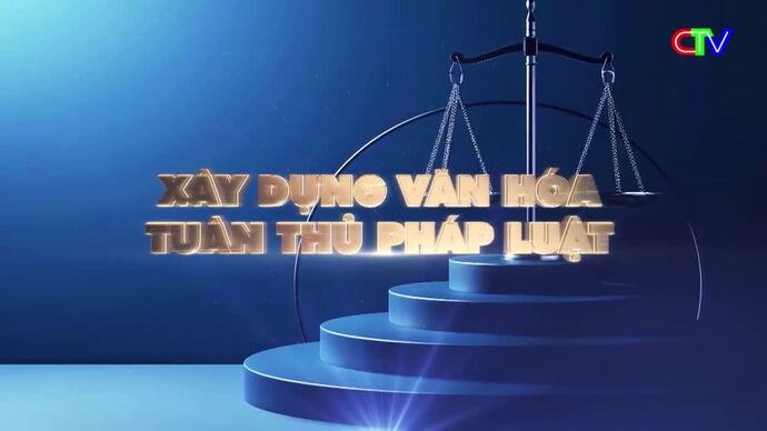 Xây dựng văn hóa tuân thủ pháp luật 05/6/2026: Đổi mới cách làm để pháp luật lan tỏa sâu rộng
