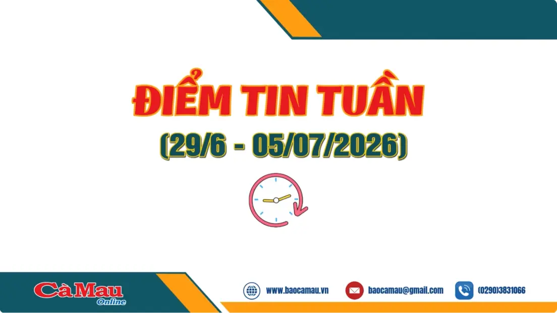 Điểm tin tuần từ ngày 29/6 - 5/7/2026