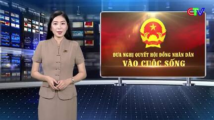 Đưa Nghị quyết Hội đồng nhân dân vào cuộc sống 17/7/2026: Nghị quyết HĐND tỉnh về xã lên phường