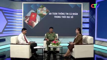 Vấn đề bạn quan tâm 31/7/2026: “An toàn thông tin cá nhân trong thời đại số”