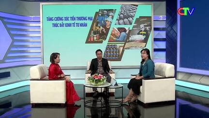 Vấn đề bạn quan tâm 25/9/2026: "Tăng cường xúc tiến thương mại – Phát triển kinh tế tư nhân"