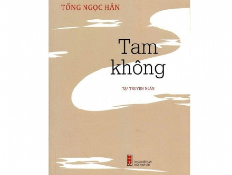 Ðọc “Tam không” của Tống Ngọc Hân: Ấm lên tia hy vọng