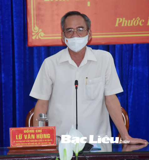 Bí thư Tỉnh ủy - Lữ Văn Hùng: Phước Long phải luôn đặt công tác phòng chống dịch bệnh COVID-19 lên hàng đầu