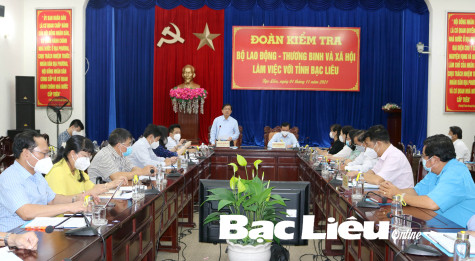 Thứ trưởng Bộ LĐ-TB&XH Nguyễn Bá Hoan: Bạc Liêu thực hiện rất tốt việc hỗ trợ NLĐ gặp khó khăn do đại dịch COVID-19