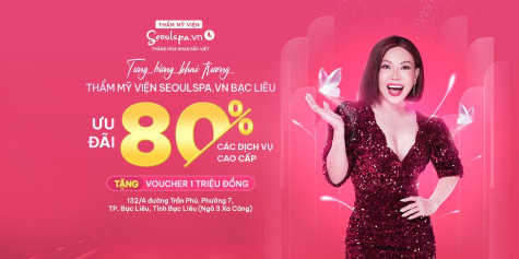 Mừng Thẩm mỹ viện SeoulSpa.Vn Bạc Liêu khai trương linh đình sale chạm đỉnh đến 80%