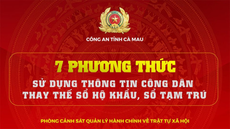 7 Phương thức sử dụng thông tin công dân thay thế sổ hộ khẩu, sổ tạm trú