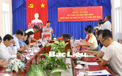 TP. Bạc Liêu: Bốc thăm lựa chọn ngẫu nhiên người được xác minh tài sản, thu nhập năm 2023