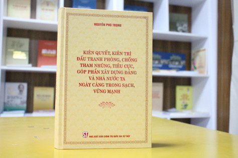 Kiên định đường lối của Đảng ta về công tác đấu tranh phòng, chống tham nhũng
