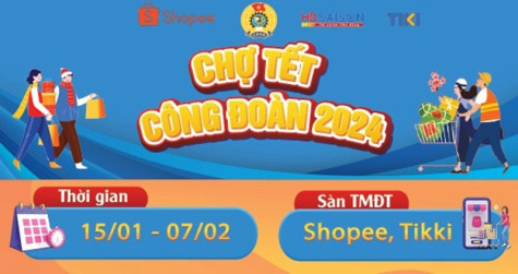 Người lao động có thể đi “Chợ Tết Công đoàn năm 2024” trên Shopee, Tiki... từ ngày 15/1
