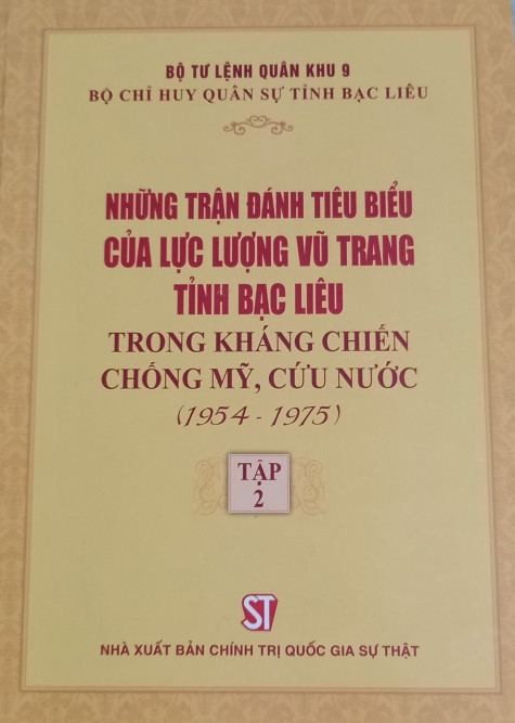 Sách “Những trận đánh tiêu biểu của lực lượng vũ trang tỉnh Bạc Liêu” tập 2: Tư liệu quý về​ cuộc chiến hào hùng