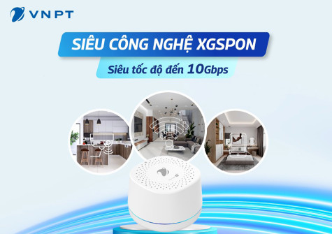 VNPT: Tiên phong cung cấp đường truyền Internet thế hệ mới XGSPON